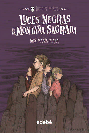 Descargar gratis ebook LUCES NEGRAS EN LA MONTAÑA SAGRADA :LOS SIN MIEDO 8 en epub