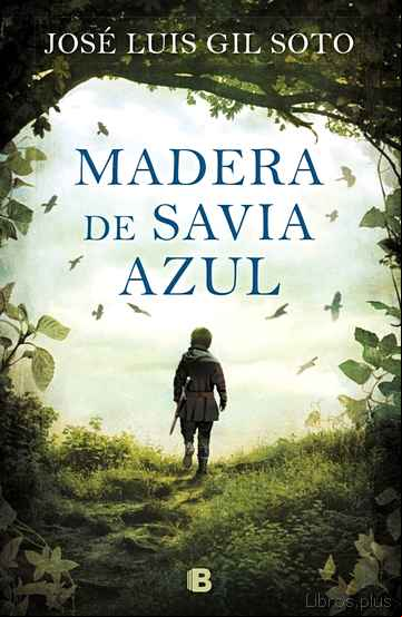 Descargar gratis ebook MADERA DE SAVIA AZUL en epub