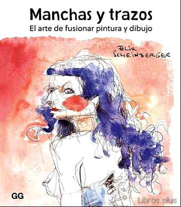 Descargar gratis ebook MANCHAS Y TRAZOS: EL ARTE DE FUSIONAR PINTURA Y DIBUJO en epub