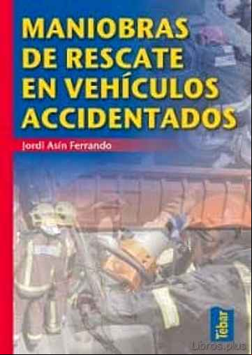 Descargar gratis ebook MANIOBRAS DE RESCATE EN VEHICULOS ACCIDENTADOS en epub