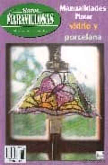 Descargar ebook MANOS MARAVILLOSAS Nº 60: PINTAR VIDRIO Y PORCELANA