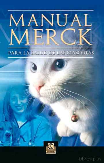 Descargar gratis ebook MANUAL MERCK PARA LA SALUD DE LAS MASCOTAS (2ª ED) en epub