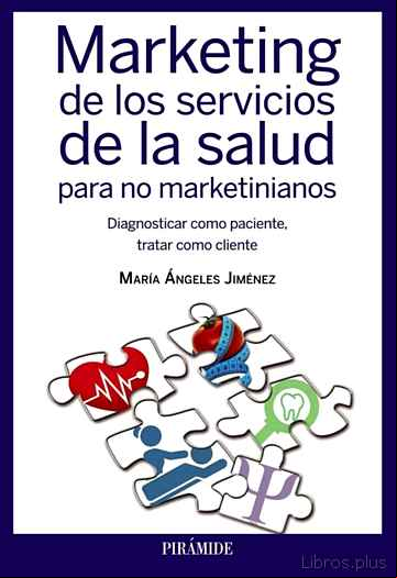 Descargar gratis ebook MARKETING DE LOS SERVICIOS DE LA SALUD PARA NO MARKETINIANOS en epub