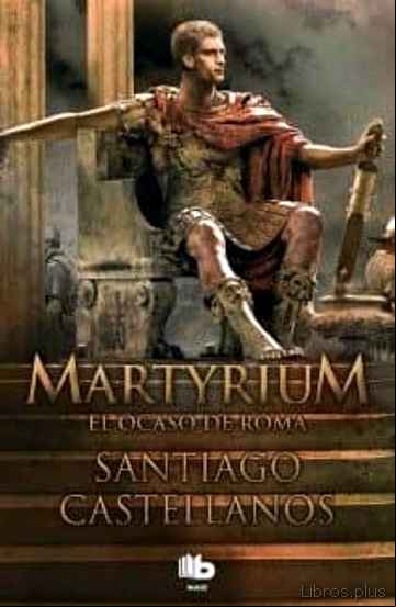 Descargar ebook MARTYRIUM: EL OCASO DE ROMA en epub