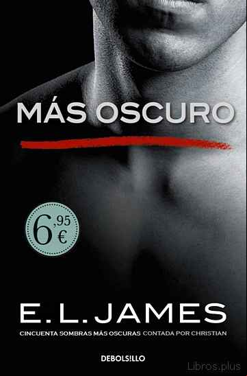 Descargar gratis ebook MÁS OSCURO («CINCUENTA SOMBRAS» CONTADA POR CHRISTIAN GREY 2) en epub