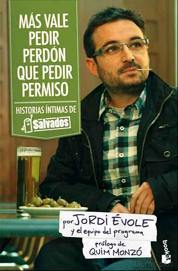 Descargar gratis ebook MAS VALE PEDIR PERDON QUE PEDIR PERMISO: HISTORIAS INTIMAS DE SAL VADOS en epub