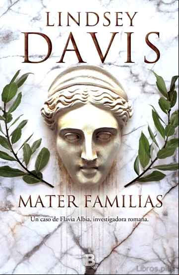 Descargar gratis ebook MATER FAMILIAS (SERIE FLAVIA ALBIA 3) en epub