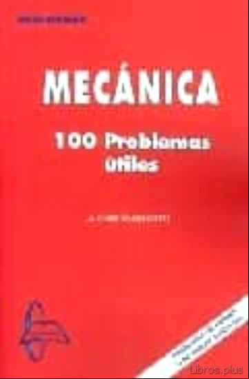 Descargar gratis ebook MECANICA: 100 PROBLEMAS UTILES en epub