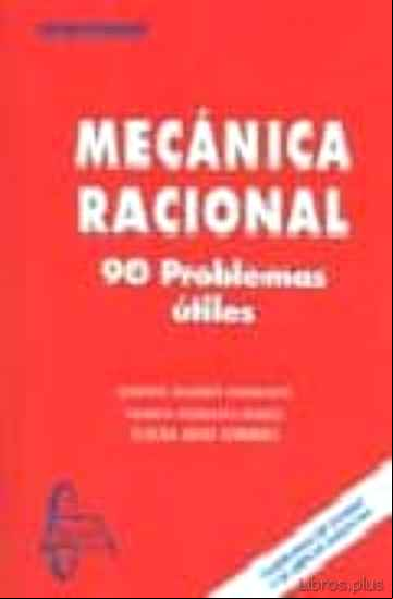 Descargar libro MECANICA RACIONAL: 90 PROBLEMAS UTILES