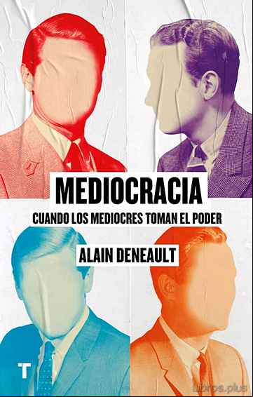 Descargar gratis ebook MEDIOCRACIA: CUANDO LOS MEDIOCRES LLEGAN AL PODER en epub