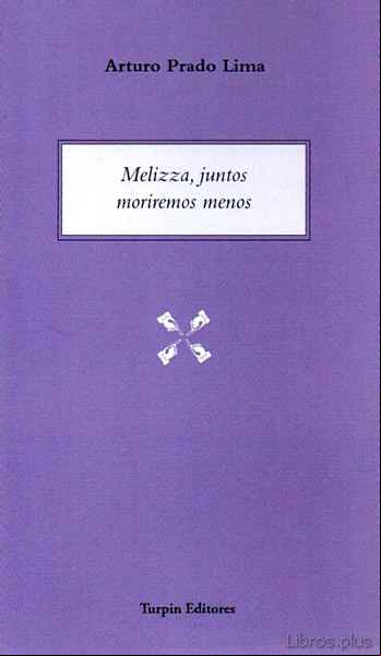 Descargar gratis ebook MELIZZA, JUNTOS MORIREMOS MENOS en epub