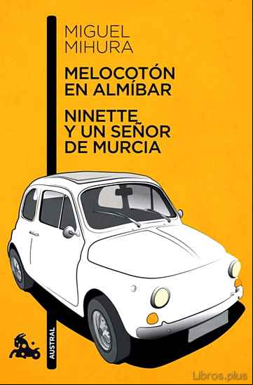 Descargar gratis ebook MELOCOTON EN ALMIBAR; NINETTE Y UN SEÑOR DE MURCIA en epub