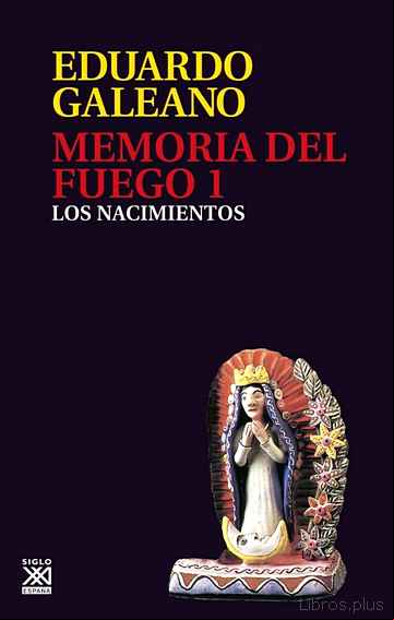 Descargar gratis ebook MEMORIA DEL FUEGO (T. I): LOS NACIMIENTOS en epub