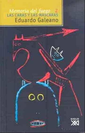 Descargar gratis ebook MEMORIA DEL FUEGO (T. II): LAS CARAS Y LAS MASCARAS en epub