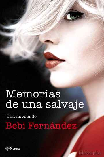 Descargar gratis ebook MEMORIAS DE UNA SALVAJE en epub