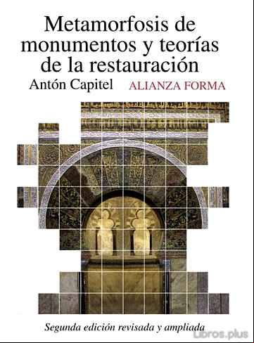 Descargar gratis ebook METAMORFOSIS DE MONUMENTOS Y TEORIAS DE LA RESTAURACION en epub