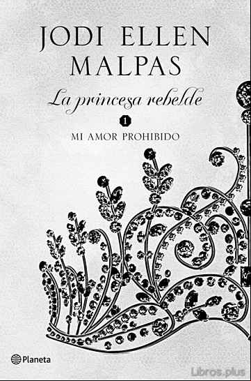 Descargar gratis ebook MI AMOR PROHIBIDO (LA PRINCESA REBELDE 1) en epub