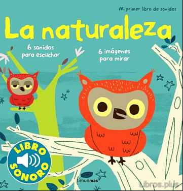 Descargar gratis ebook MI PRIMER LIBRO DE SONIDOS: LA NATURALEZA en epub