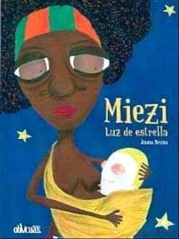 Descargar gratis ebook MIEZI, LUZ DE ESTRELLAS en epub