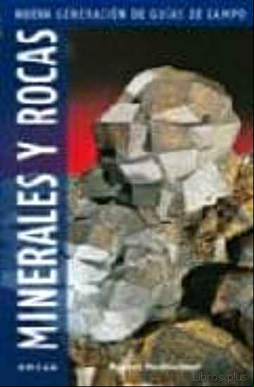 Descargar gratis ebook MINERALES Y ROCAS (NUEVA GENERACION DE GUIAS DE CAMPO) en epub