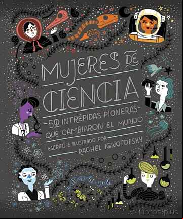 Descargar gratis ebook MUJERES DE CIENCIA: 50 INTREPIDAS PIONERAS QUE CAMBIARON EL MUNDO en epub