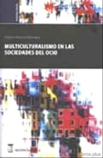 Descargar gratis ebook MULTICULTURALISMO EN LAS SOCIEDADES DEL OCIO en epub