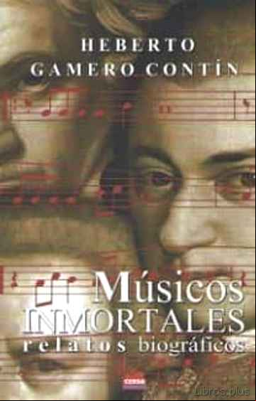 Descargar ebook MUSICOS INMORTALES: RELATOS BIOGRAFICOS