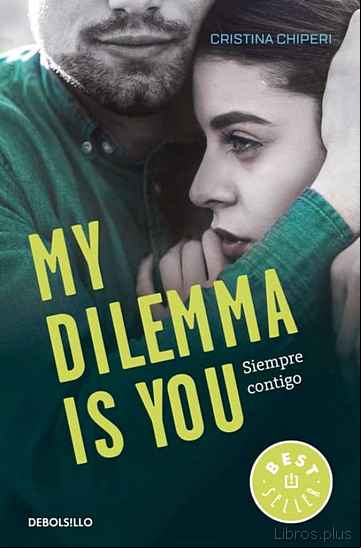 Descargar gratis ebook MY DILEMMA IS YOU. SIEMPRE CONTIGO (SERIE MY DILEMMA IS YOU 3) en epub