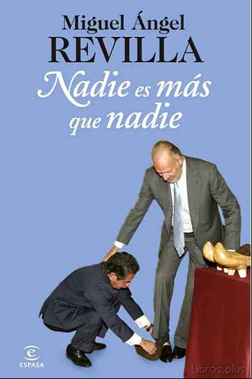 Descargar ebook NADIE ES MAS QUE NADIE