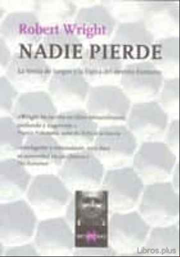 Descargar gratis ebook NADIE PIERDE: LA TEORIA DE JUEGOS Y LA LOGICA DEL DESTINO HUMANO (2ª REED.) en epub