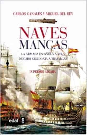 Descargar ebook NAVES MANCAS: LA ARMADA ESPAÑOLA A VELA: DE LAS DUNAS A TRAFALGAR