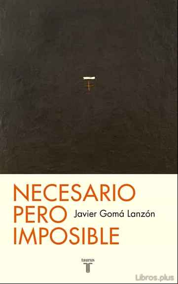 Descargar ebook NECESARIO PERO IMPOSIBLE O ¿QUE PODEMOS ESPERAR?