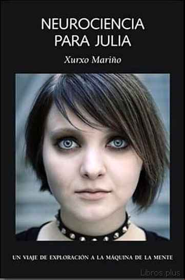 Descargar gratis ebook NEUROCIENCIA PARA JULIA en epub