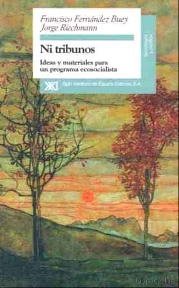 Descargar gratis ebook NI TRIBUNOS: IDEAS Y MATERIALES PARA UN PROGRAMA ECOSOCIALISTA en epub