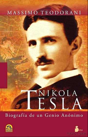 Descargar gratis ebook NIKOLA TESLA: BIOGRAFIA DE UN GENIO ANONIMO en epub