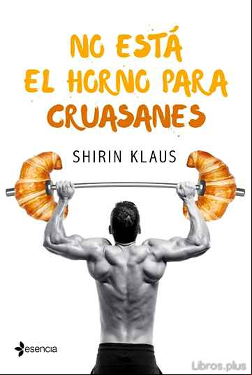 Descargar gratis ebook NO ESTA EL HORNO PARA CRUASANES en epub