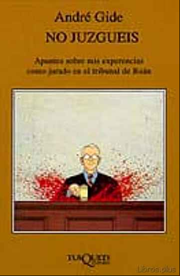 Descargar gratis ebook NO JUZGUEIS: APUNTES SOBRE MIS EXPERIENCIAS COMO JURADO EN EL TRI BUNAL DE RUAN en epub