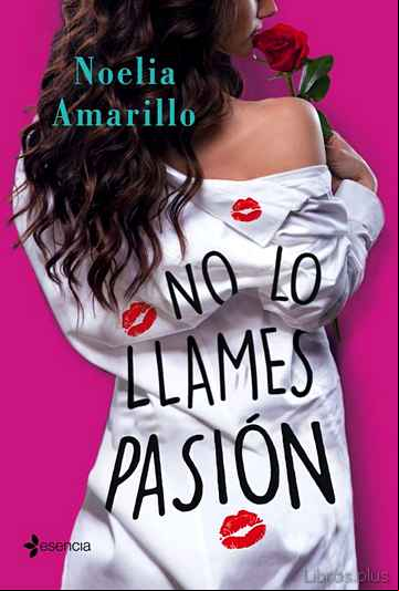 Descargar gratis ebook NO LO LLAMES PASIÓN en epub