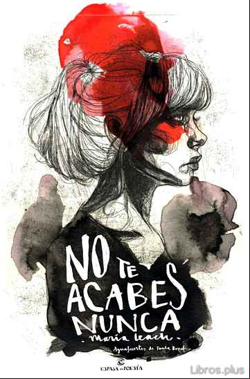 Descargar gratis ebook NO TE ACABES NUNCA en epub