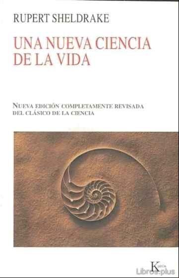 Descargar ebook NUEVA CIENCIA DE LA VIDA, UNA HIPOTESIS DE LA CAUSACION FORMATIVA
