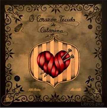 Descargar gratis ebook O CORAZON TECIDO DE CATARINA en epub