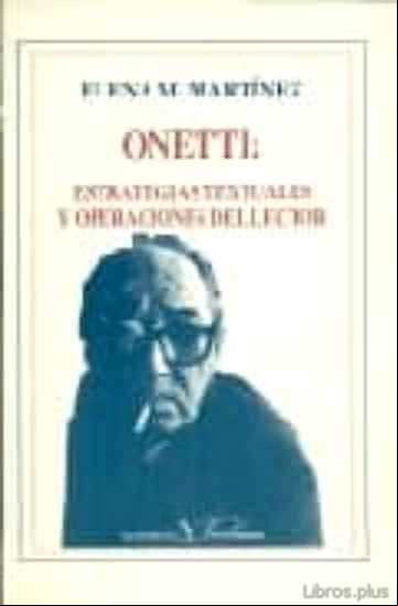 Descargar gratis ebook ONETTI ESTRATEGIAS TEXTUALES Y OPERACIONES DEL LECTOR en epub