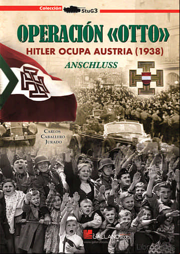 Descargar gratis ebook OPERACION OTTO: HITLER OCUPA AUSTRIA (1938) ANSCHLUSS en epub