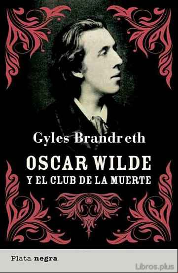 Descargar gratis ebook OSCAR WILDE Y EL CLUB DE LA MUERTE en epub