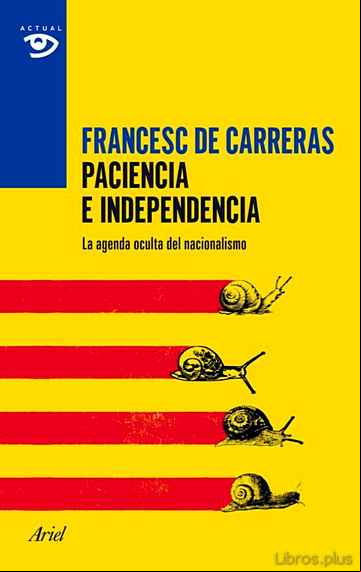 Descargar gratis ebook PACIENCIA E INDEPENDENCIA: DE COMO SE FRAGUO LA QUIMERA NACIONALI STA en epub