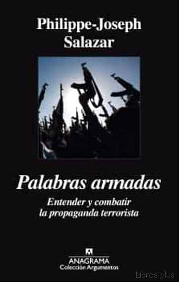 Descargar gratis ebook PALABRAS ARMADAS: ENTENDER Y COMBATIR LA PROPAGANDA TERRORISTA en epub
