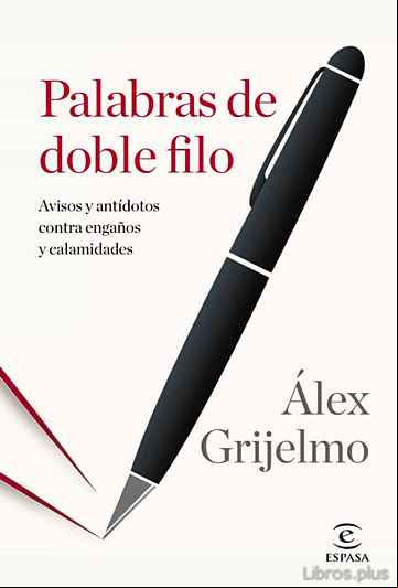 Descargar gratis ebook PALABRAS DE DOBLE FILO: AVISOS Y ANTIDOTOS CONTRA ENGAÑOS Y CALAMIDADES en epub