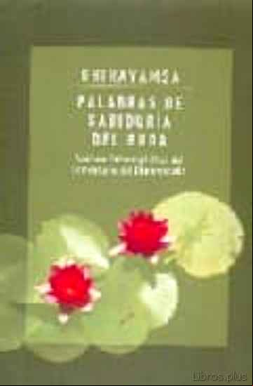Descargar gratis ebook PALABRAS DE SABIDURIA DEL BUDA: ANALISIS PSICOESPIRITUAL DEL COME NTARIO DEL DHAMMAPADA en epub