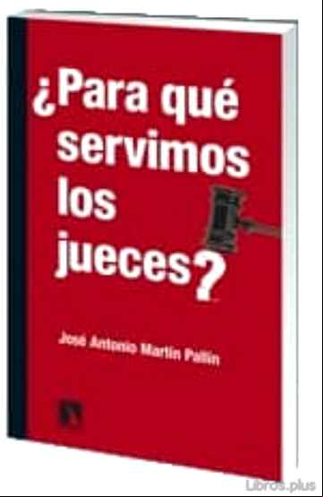 Descargar gratis ebook PARA QUE SERVIMOS LOS JUECES en epub
