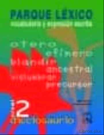 Descargar ebook PARQUE LEXICO: VOCABULARIO Y EXPRESION ESCRITA